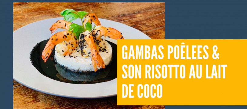 Gambas poêlées & son risotto au lait de coco
